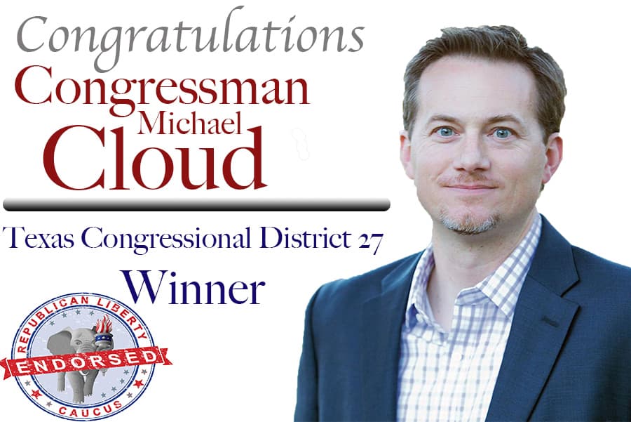 The Republican Liberty Caucus Congratulates Michael Cloud on His Primary Election Win